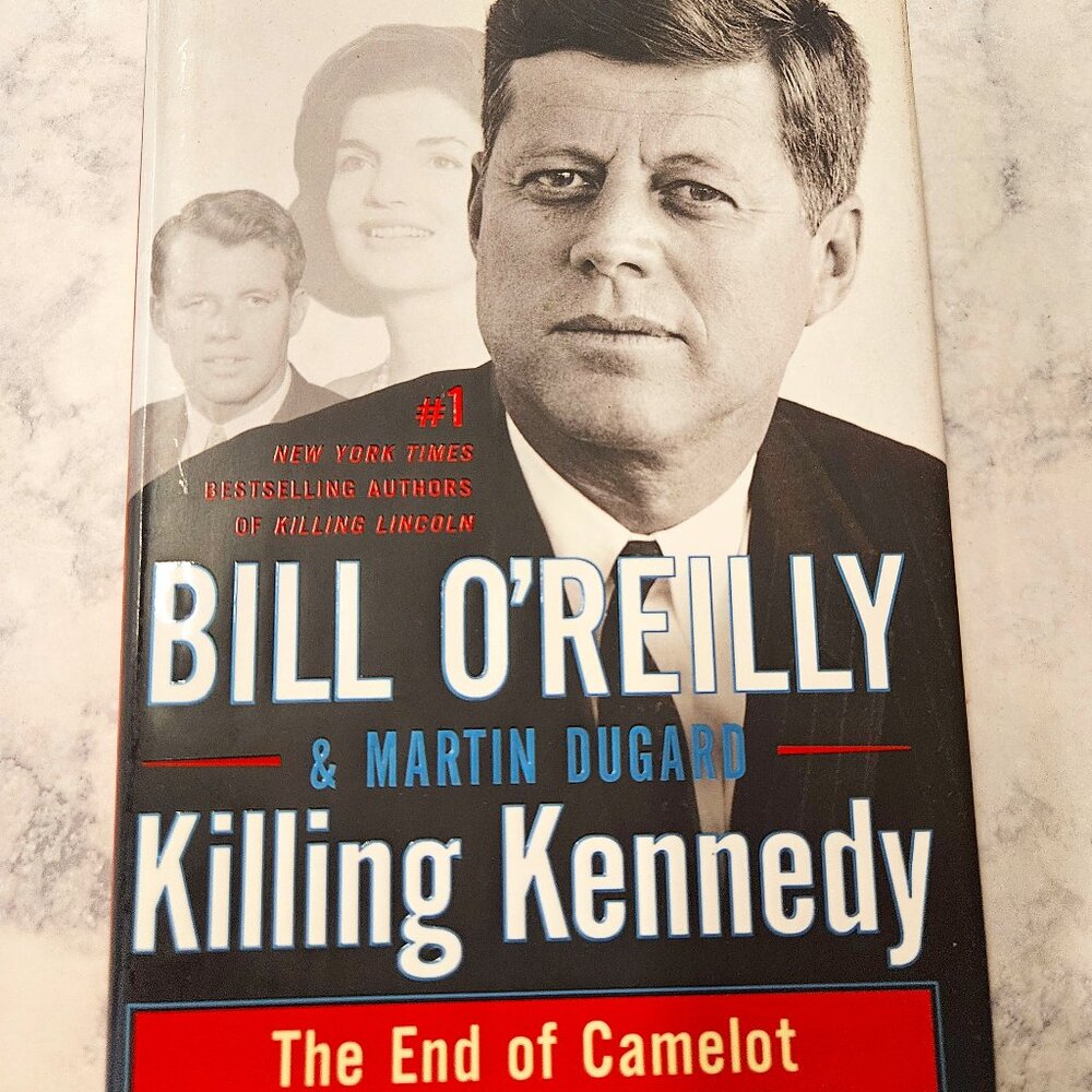 Killing Kennedy: The End of Camelot * Bill O'Reilly, Martin Dugard * Nonfiction